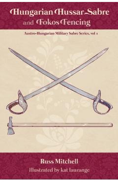 Hungarian Hussar Sabre and Fokos Fencing - Kat Laurange