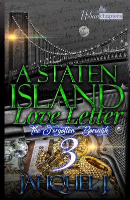 A Staten Island Love Letter 3: The Forgotten Borough - Jahquel J.