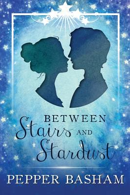 Between Stairs and Stardust - Pepper Basham