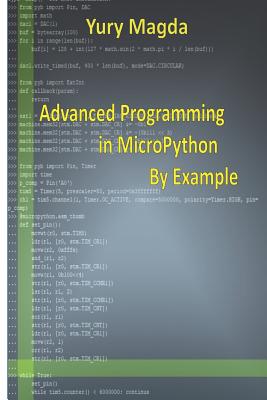 Advanced Programming in Micropython by Example - Yury Magda