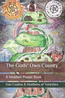 The Gods' Own County: A Heathen Prayer Book - Keith Leggott