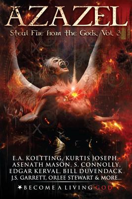 Azazel: Steal Fire From The Gods - Kurtis Joseph