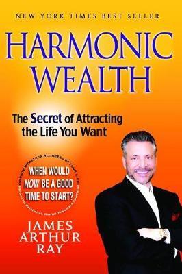 Harmonic Wealth: The Secret of Attracting the Life You Want - Linda Sivertsen