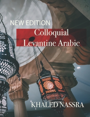 Colloquial Levantine Arabic - Khaled Nassra
