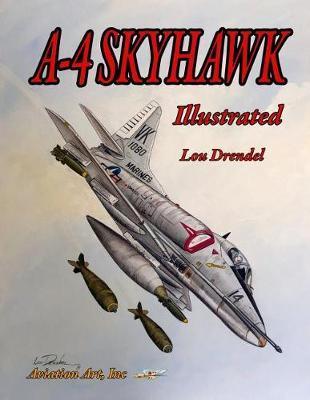 A-4 Skyhawk Illustrated - Lou Drendel