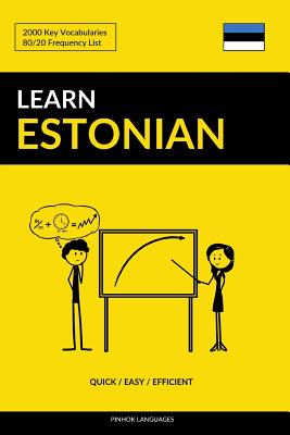 Learn Estonian - Quick / Easy / Efficient: 2000 Key Vocabularies - Pinhok Languages