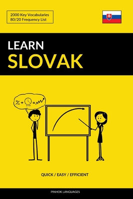 Learn Slovak - Quick / Easy / Efficient: 2000 Key Vocabularies - Pinhok Languages