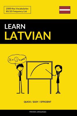 Learn Latvian - Quick / Easy / Efficient: 2000 Key Vocabularies - Pinhok Languages
