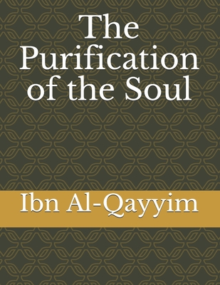 The Purification of the Soul - Ibn Al-qayyim