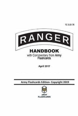 Coperta cărții 'Ranger Handbook - April 2017 - TC 3-21.76: Updated with Commentary from Army Flashcards - Zachary Willey'