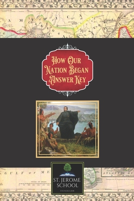 How Our Nation Began Answer Key - St Jerome School