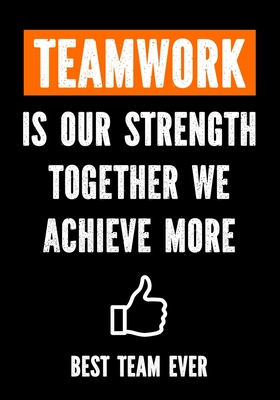 Teamwork is Our Strenght - Together We Achieve More - Best Team Ever: Teamwork Awards - Appreciation Gifts for Employees - Teamwork Gifts - Work Team - Creative Gifts Studio