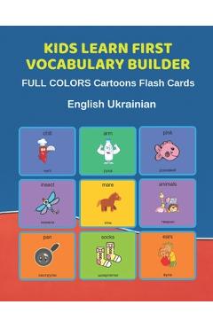 Coperta cărții 'Kids Learn First Vocabulary Builder FULL COLORS Cartoons Flash Cards English Ukrainian: Easy Babies Basic frequency'