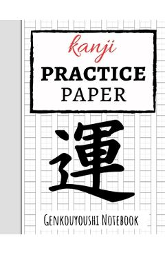 Japanese Writing Practice: A Book for Kanji, Kana, Hiragana