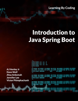 Introduction to Java Spring Boot: Learning By Coding - Dave Wolf