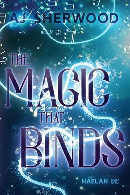 The Magic That Binds - Aj Sherwood