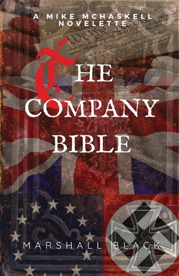The Company Bible: A Mike McHaskell Novelette - Marshall Black