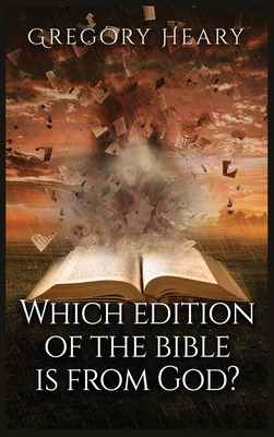 Which edition of the bible is from God? - Gregory Heary