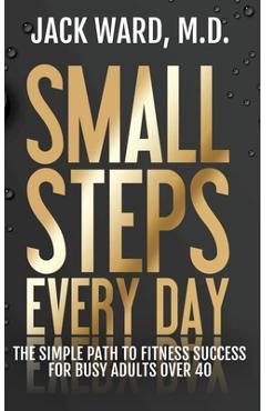 Coperta cărții 'Small Steps Every Day - Jack Ward'