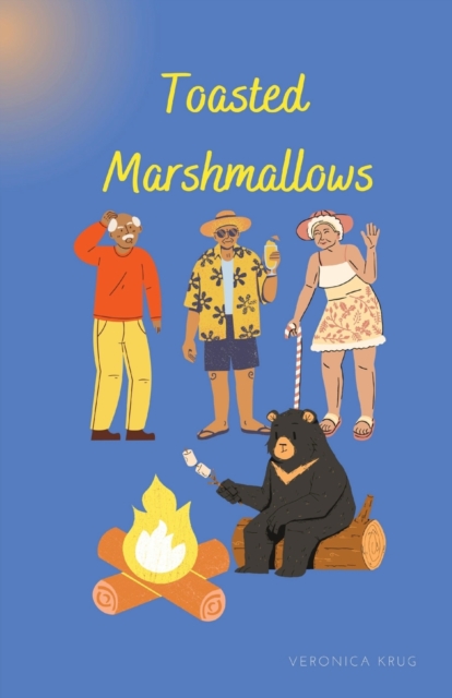 Toasted Marshmallows - Veronica L. Krug