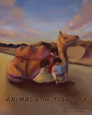 Animals In Tigrinya - Elinor K. Tesfamariam