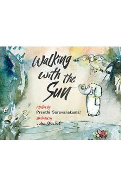 Coperta cărții 'Walking with the Sun - Preethi Saravanakumar'