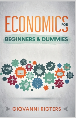Economics for Beginners & Dummies - Rigters