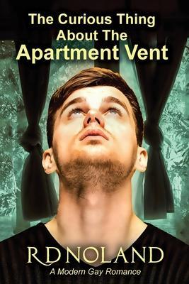 The Curious Thing about the Apartment Vent - R. D. Noland