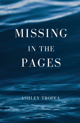 Missing in the Pages - Ashley Tropea
