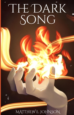 The Dark Song - Matthew E. Johnson