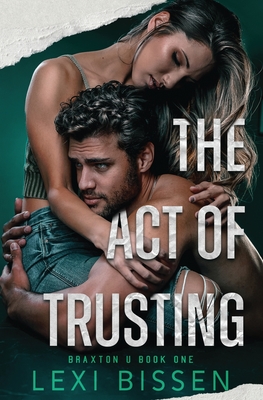 The Act of Trusting - Lexi Bissen