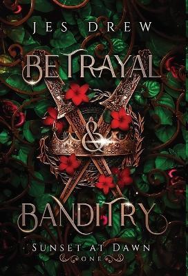 Betrayal & Banditry - Jes Drew