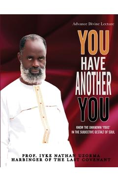 Coperta cărții 'You Have Another You - Prof Iyke Nathan Uzorma'