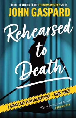 Rehearsed To Death - John Gaspard