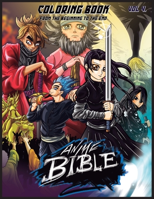 Anime Bible From The Beginning To The End Vol. 4: Coloring Book - Javier H. Ortiz