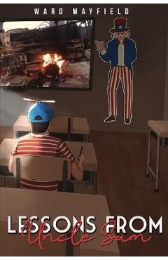 Coperta cărții 'Lessons From Uncle Sam - Ward Mayfield'