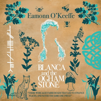 Blanca and the Ogham Stone - Eamonn O'keeffe