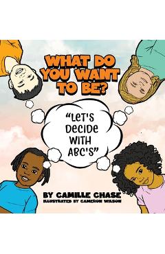 Coperta cărții 'What Do You Want To Be? 