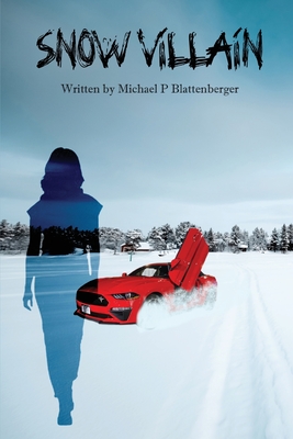 Snow Villain - Michael P. Blattenberger