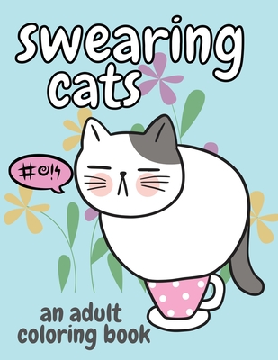 Swearing Cats: An Adult Coloring Book - Josephine's Papers
