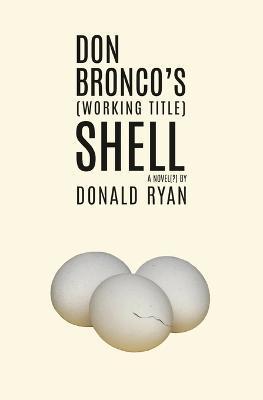 Don Bronco's (Working Title) Shell - Donald Ryan