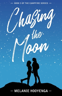 Chasing the Moon - Melanie Hooyenga
