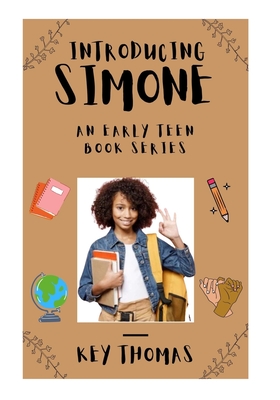 Introducing Simone: An Early Teen Book Series - Key Thomas
