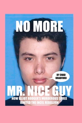 No More Mr. Nice Guy - Chad Bradford
