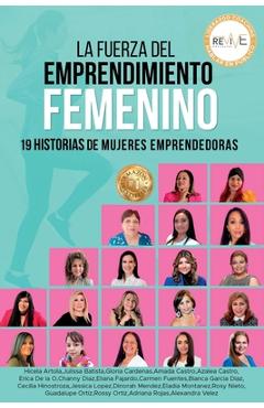 La Fuerza del Emprendimiento Femenino: 19 Historias de Mujeres Emprendedoras - Blanca Garcia Diaz