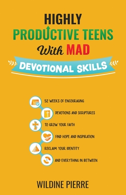 Highly Productive Teens with MAD Devotional Skills - Wildine Pierre
