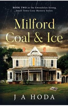 Coperta cărții 'Milford Coal & Ice - J. A. Hoda'