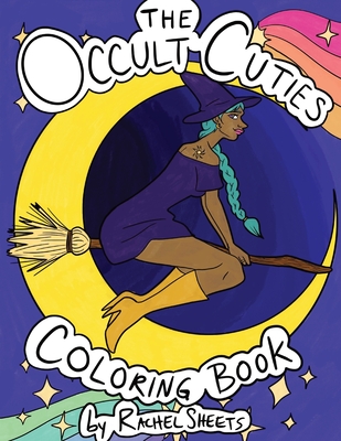The Occult Cuties: A Coloring Book - Rachel E. Sheets