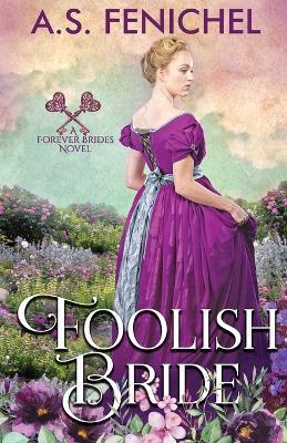 Foolish Bride - A. S. Fenichel