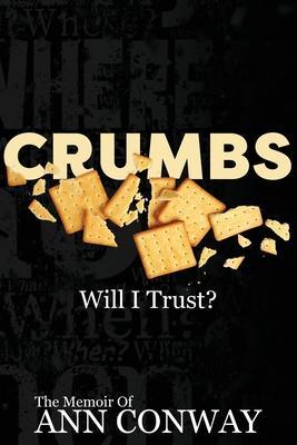 CRUMBS Will I Trust? - Ann Conway